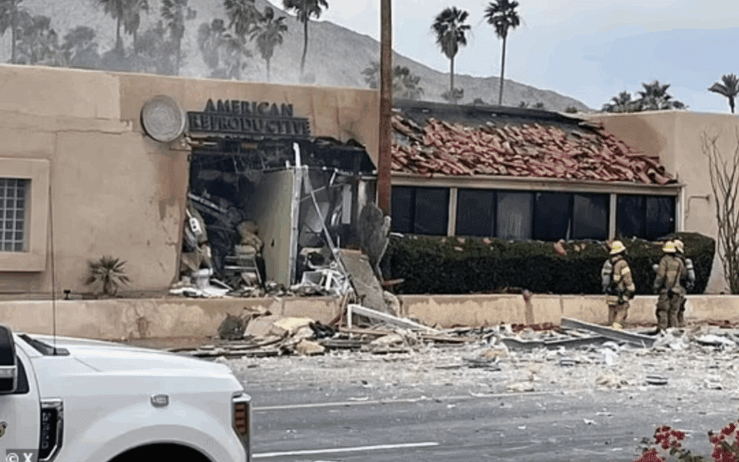 Explosion rips through reproductive center in Palm Springs, CA in possible act of terrorism